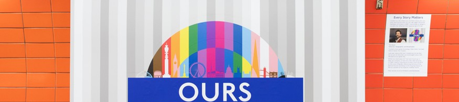 A roundel with the word ours and the skyline of London in the rainbow colours